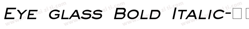 Eye glass Bold Italic字体转换
